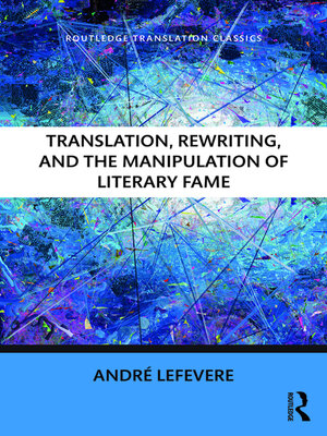 cover image of Translation, Rewriting, and the Manipulation of Literary Fame